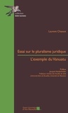 Laurent Chassot - Essai sur le pluralisme juridique - L'exemple de Vanuatu.