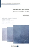 Aurélien Siri - Le mutuus dissensus - Notion, domaine, régime.