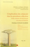Christian Gamaleu Kameni - L'implication du créancier dans les procédures collectives - Etude comparée du droit français et du droit de l'OHADA.