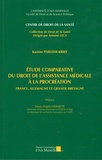 Karène Parizer-Krief - Etude comparative du droit de l'assistance médicale à la procréation - France, Allemagne et Grande-Bretagne.