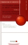Jean-Pierre Gasnier et Nicolas Bronzo - Les nouveaux usages du brevet d'invention - Tome 2, Réflexions théoriques et incidences pratiques.