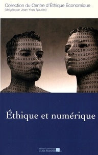 Jean-Yves Naudet - Ethique et numérique - Actes du XXIIe colloque d'éthique économique, Aix-en-Provence, 18 & 19 juin 2015.