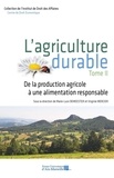 Marie-Luce Demeester et Virginie Mercier - L'agriculture durable - Tome 2, De la production agricole à une alimentation responsable.