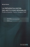 Michaël Bardin - La présidentialisation des institutions régionales - Etude comparée : France, Espagne, Italie.
