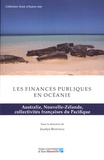 Jocelyn Bénéteau - Les finances publiques en Océanie - Australie, Nouvelle-Zélande, collectivités françaises du Pacifique.