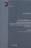 Boris Barraud - Le renouvellement des sources du droit - Illustrations en droit de la communication par internet.