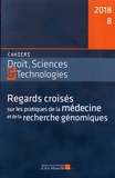 Alexandra Soulier et Nicola Bertoldi - Cahiers Droit, Sciences et Technologies N° 8/2018 : Regards croisés sur les pratiques de la médecine et de la recherche génomiques.