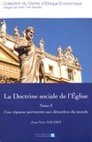 Jean-Yves Naudet - La doctrine sociale de l'Eglise - Tome 3, Une réponse pertinente aux désordres du monde.