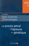 Florence Bellivier et Christine Noiville - Cahiers Droit, Sciences et Technologies N° 9/2019 : Le procès pénal à l'épreuve de génétique.
