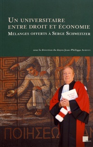 Jean-Philippe Agresti - Un universitaire entre droit et économie - Mélanges offerts à Serge Schweitzer.