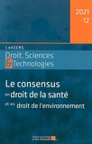 Sophie Gambardella et Nils Kessel - Cahiers Droit, Sciences et Technologies N° 12/2021 : Le consensus en droit de la santé et en droit de l'environnement.