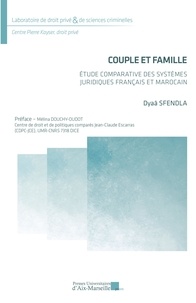 Dyaâ Sfendla - Couple et famille - Etude comparative des systèmes juridiques français et marocain.