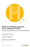 Apollinaire de Saba - Gérer les débiteurs publics dans l'espace OHADA - Le règlement de la dette publique des Etats et des entreprises publiques.