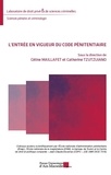 Céline Maillafet et Catherine Tzutzuiano - L'entrée en vigueur du code pénitentiaire : actes du colloque.