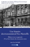 Jean-Yves Naudet - Une histoire des économistes d’Aix-Marseille.