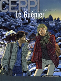 Daniel Ceppi - Stéphane Clément, chroniques d'un voyageur Tome 1 : Le guêpier.