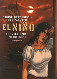 Christian Perrissin et Boro Pavlovic - El Niño  : Premier cycle - Première partie Tomes 1 à 3.