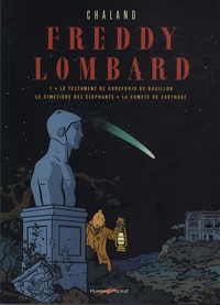 Yves Chaland - Freddy Lombard Tome 1 : Le testament de Godefroid de Bouillon ; Le cimetière des éléphants ; La comète de Carthage.