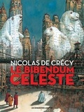 Nicolas de Crécy - Le Bibendum céleste L'intégrale : .