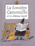 Enric Larreula et Roser Capdevila - La Sorciere Camomille Et Le Chateau Hante.