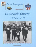 Philippe Godard - La Grande Guerre 1914-1918.