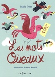 Marie Treps et Gwen Keraval - Les mots oiseaux - Abécédaire des mots français venus d'ailleurs.