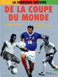 Thierry Roland - La Fabuleuse Histoire De La Coupe Du Monde. De 1930 A Nos Jours.