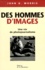 John Godfrey Morris - Des Hommes D'Images. Une Vie De Photojournalisme.