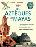 Fiona MacDonald - Les Aztèques et les Mayas.