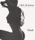  Collectif - L'Art D'Aimer. 10 Ans De Lecons De Seduction.