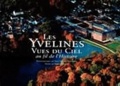 Yann Arthus-Bertrand - Les Yvelines vues du ciel - Au fil de l'histoire.