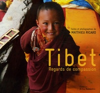 Matthieu Ricard - Tibet - Regards de compassion.