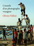 Olivier Föllmi - Conseils d'un photographe voyageur.