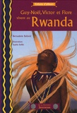 Bernadette Balland - Guy-Noël, Victor et Flore vivent au Rwanda.