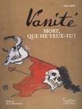 Alain Tapié - Vanité - Mort, que me veux-tu ?.