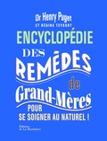 Henry Puget - Encyclopédie des remèdes de grands-mères - Pour se soigner au naturel !.