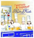  Ecole Ritz-Escoffier - J'apprends à cuisiner avec les Ritz Kids Paris - 30 recettes de l'Ecole Ritz Escoffier.