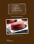 Christophe Felder - Leçons de pâtisserie - Tome 6, Les macarons de Christophe.