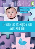 Nathalie Le Breton et Marine Vernin - Le guide des premières fois avec mon bébé.