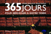 Yann Arthus-Bertrand - 365 jours pour réfléchir à notre Terre.