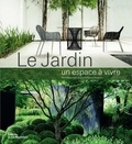 Pierre Nessmann et Brigitte Perdereau - Le Jardin - Un espace à vivre.