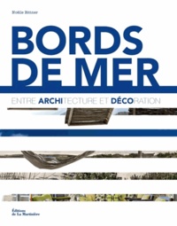 Noëlle Bittner - Bords de mer - Entre architecture et décoration.