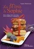 Sophie Dudemaine - Les minis de Sophie - Mini-cakes, mini-verrines, mini-muffins et compagnie.