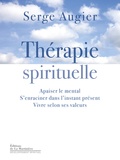 Serge Augier - Thérapie spirituelle - Apaiser le mental, s'enraciner dans l'instant présent, vivre selon ses valeurs.