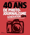 Michel Setboun et Sylvie Dauvillier - 40 ans de photojournalisme - Tome 2 : Génération Sipa.