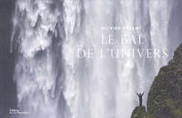 Olivier Föllmi - Le bal de l'univers.