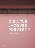 Sandra Reinflet - Qui a tué Jacques Prévert ?.
