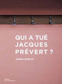Sandra Reinflet - Qui a tué Jacques Prévert ?.