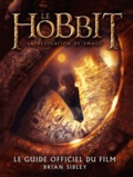 Brian Sibley - Le Hobbit, la désolation de Smaug - Le guide officiel du film.