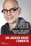 Laurent Bénézech - Rugby, où sont tes valeurs ?.